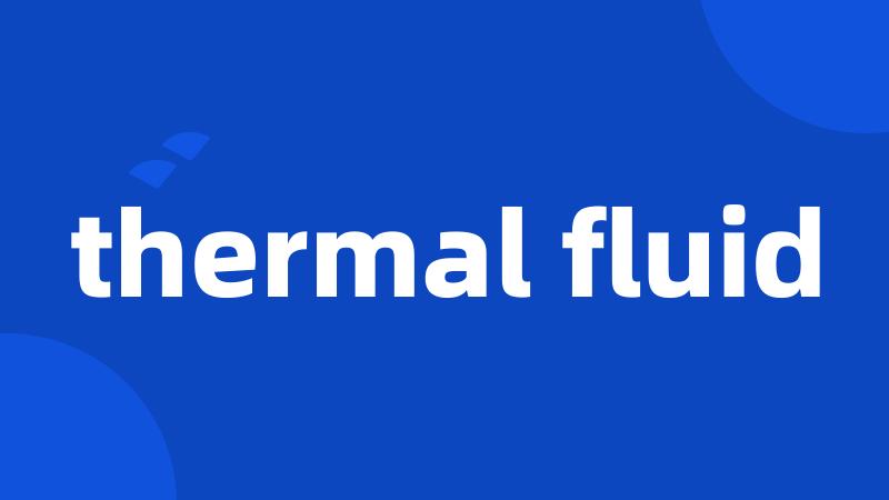 thermal fluid