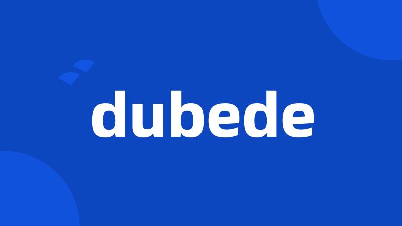 dubede