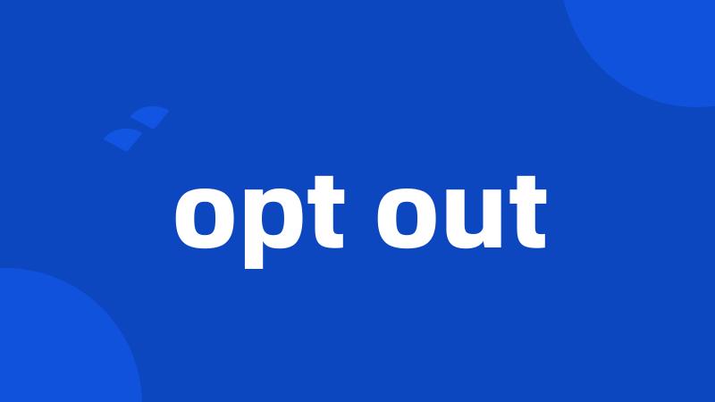 opt out