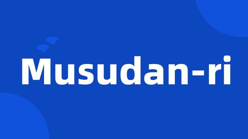 Musudan-ri
