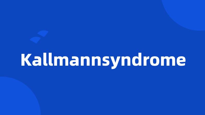 Kallmannsyndrome