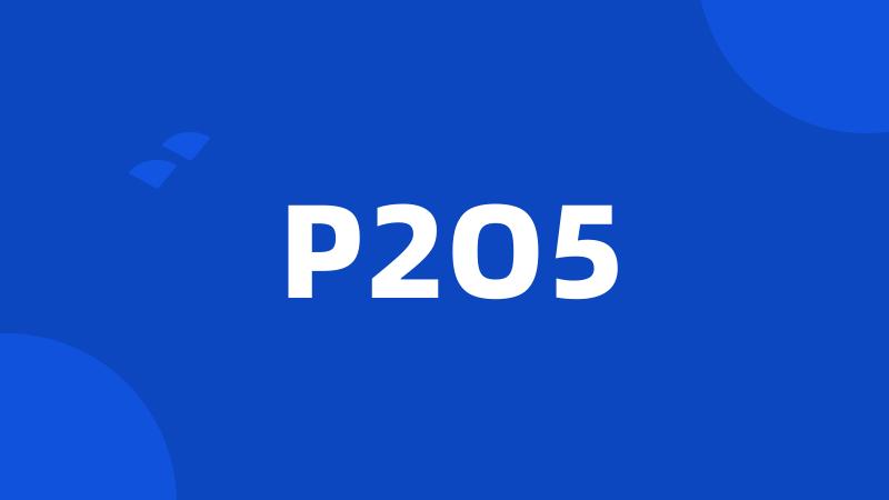 P2O5