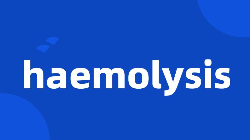 haemolysis