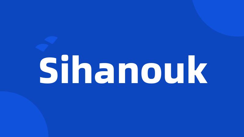 Sihanouk