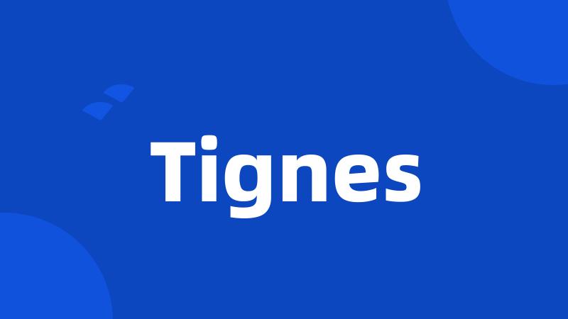 Tignes