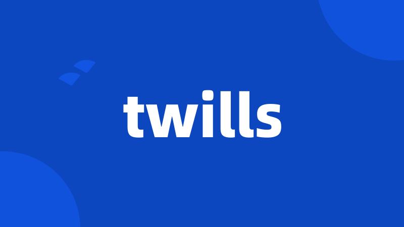 twills