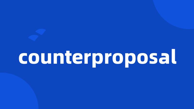 counterproposal