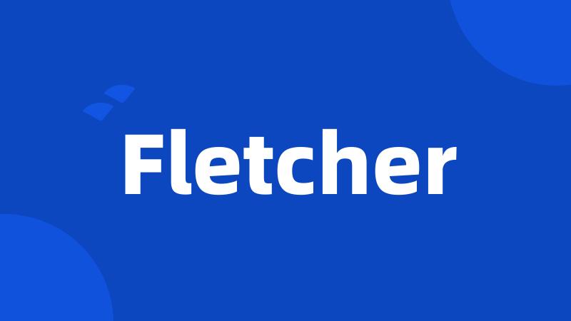 Fletcher