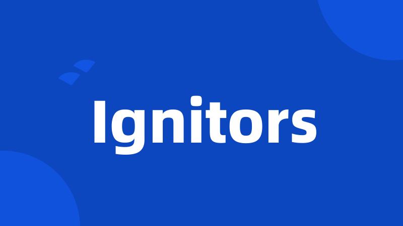 Ignitors