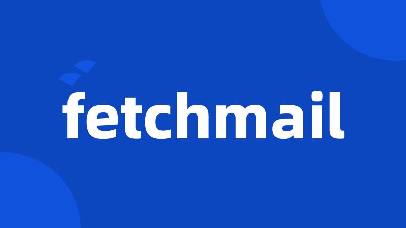fetchmail