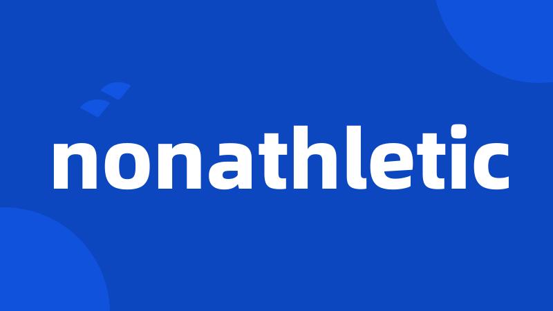 nonathletic