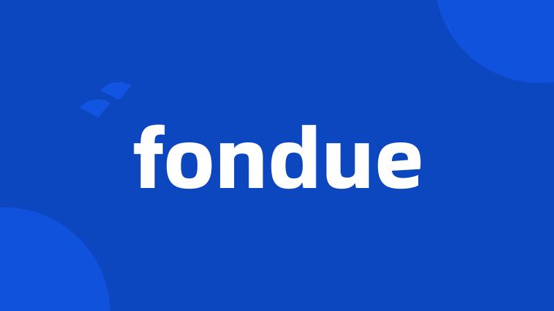 fondue