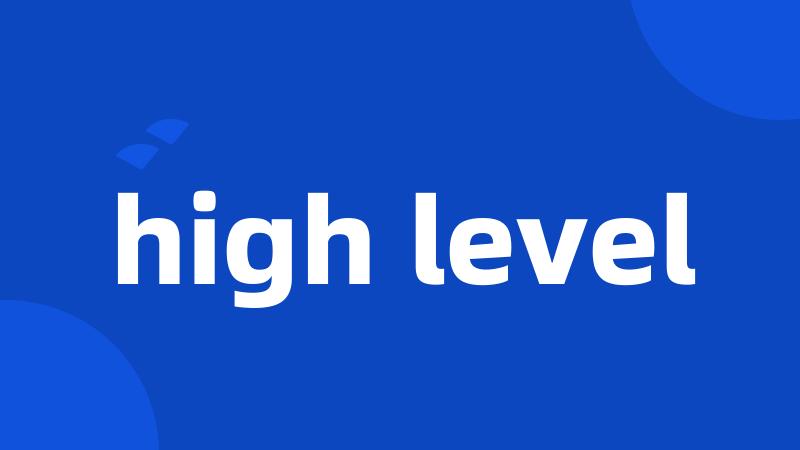 high level