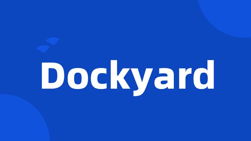 Dockyard