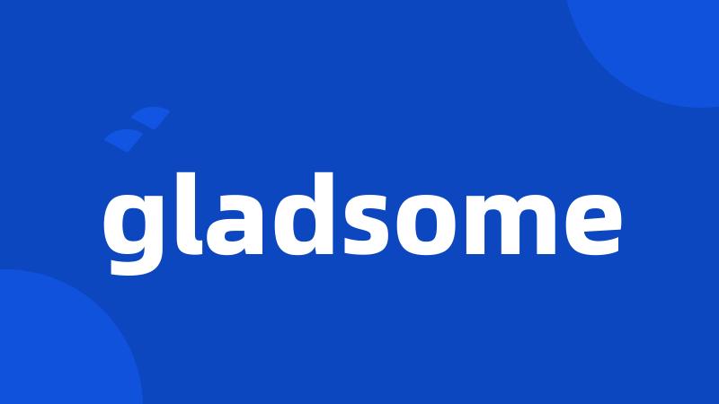 gladsome