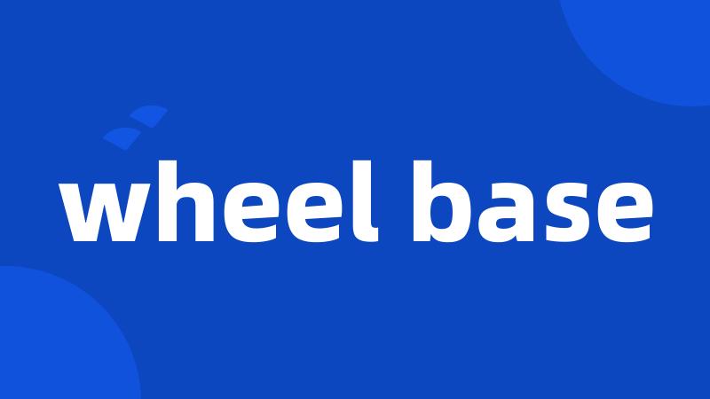wheel base