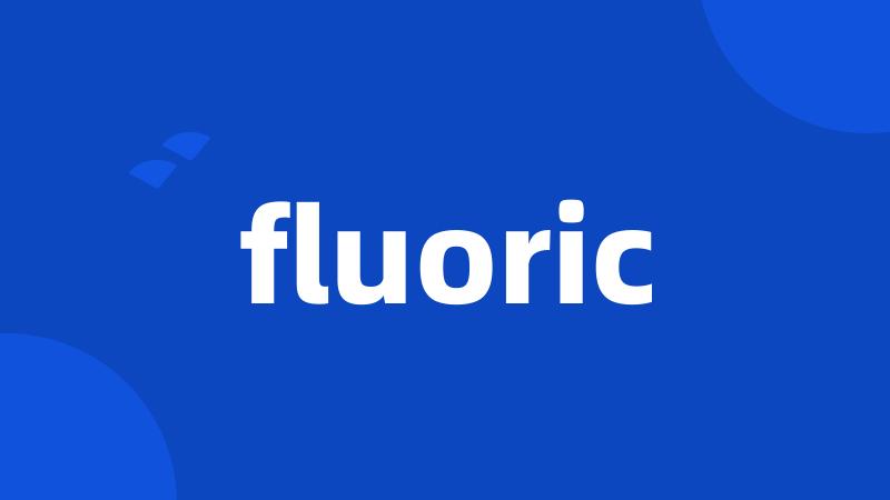 fluoric