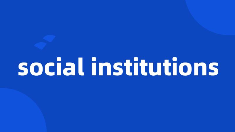 social institutions