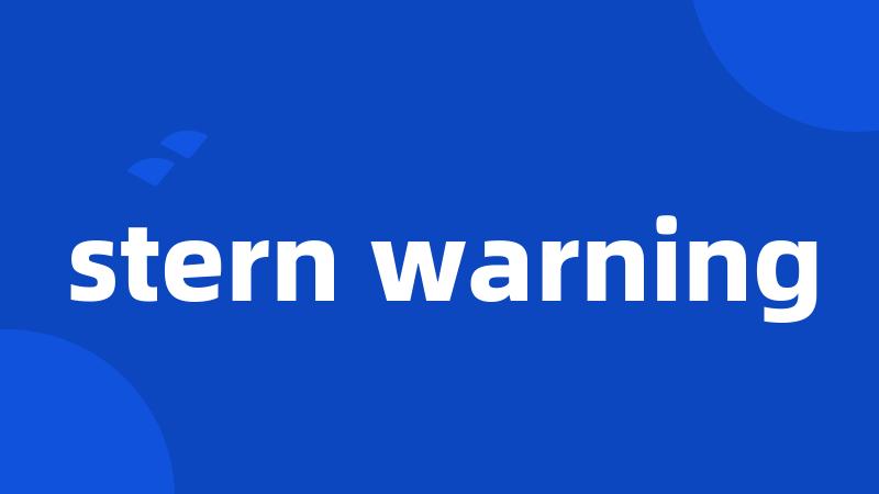 stern warning