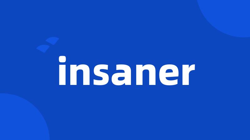 insaner