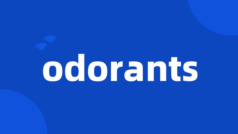odorants