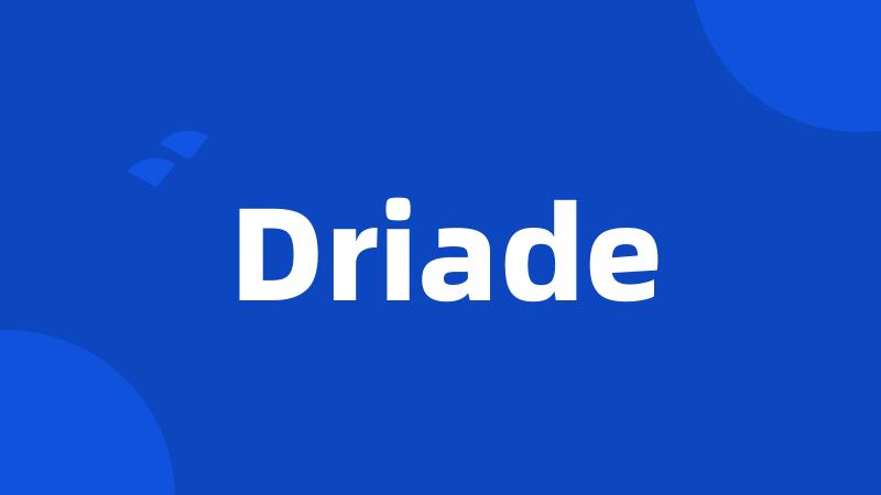 Driade