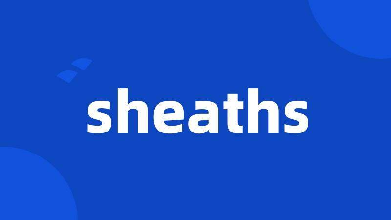 sheaths