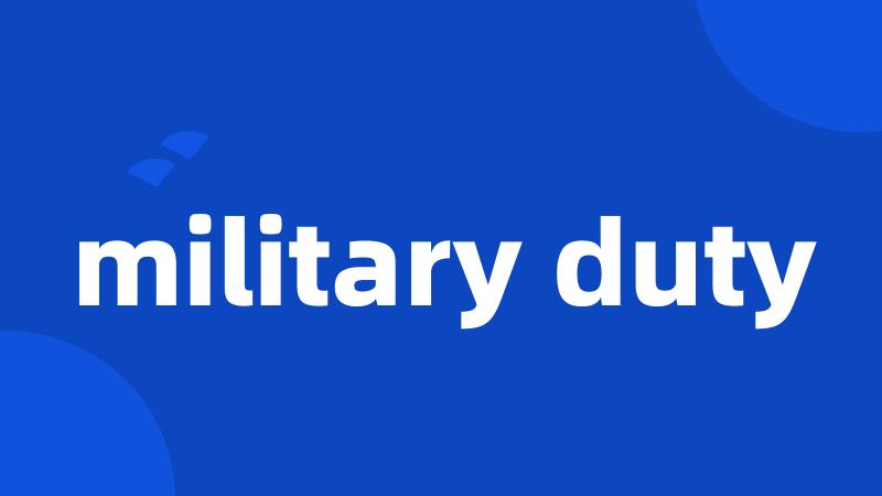 military duty
