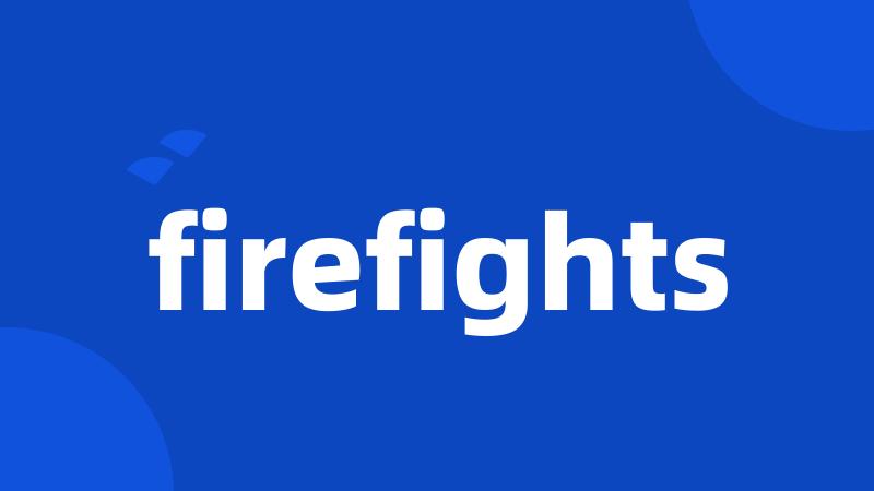 firefights