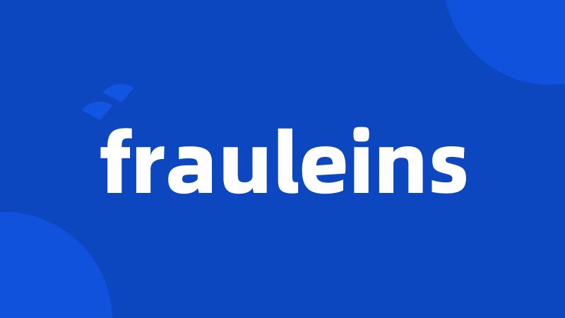 frauleins