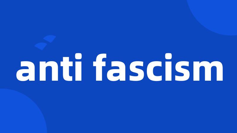 anti fascism