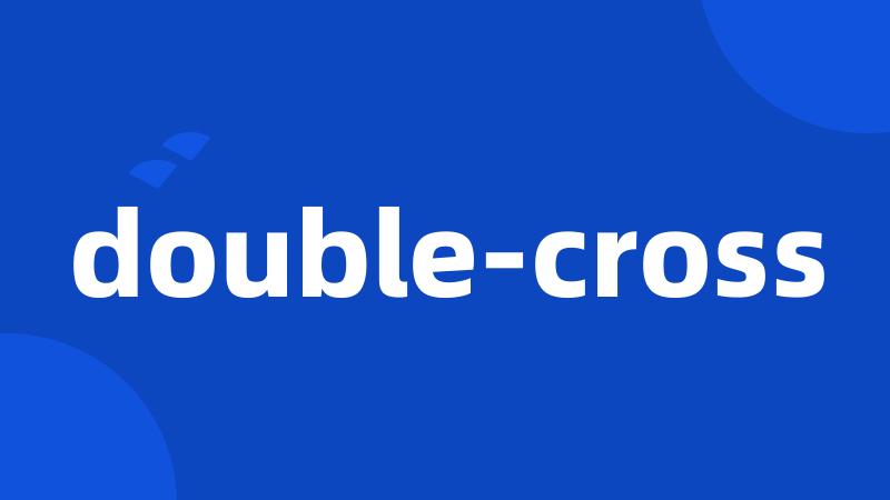 double-cross