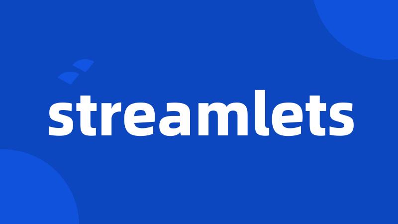 streamlets