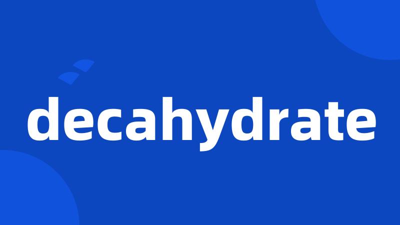 decahydrate