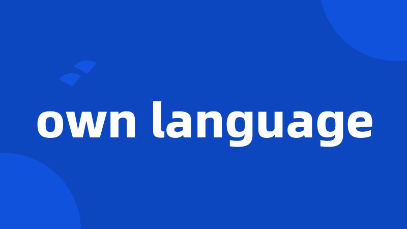 own language