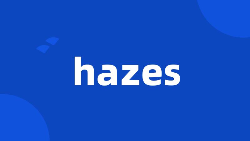 hazes