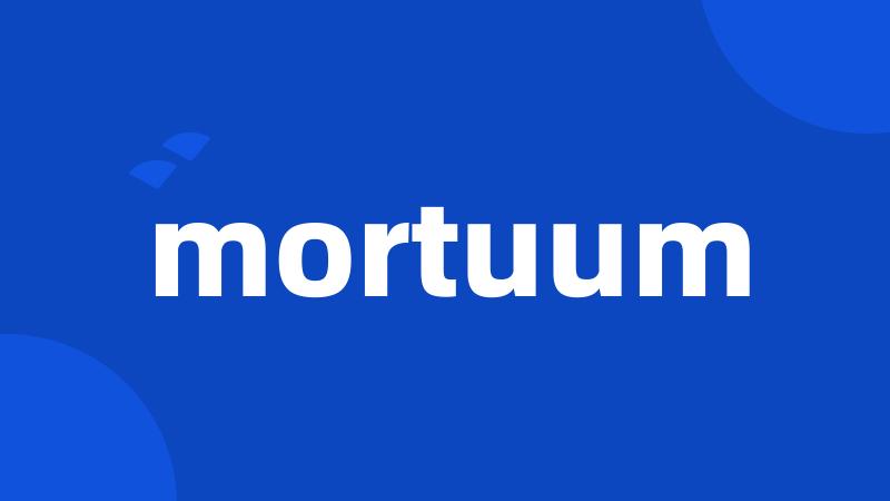 mortuum