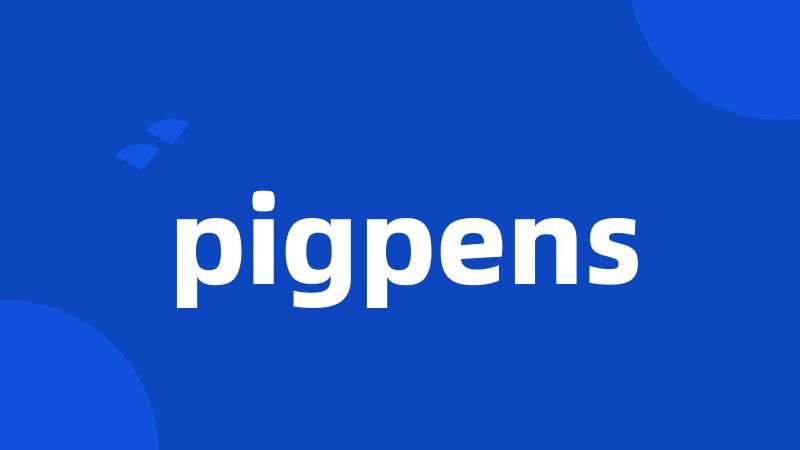 pigpens