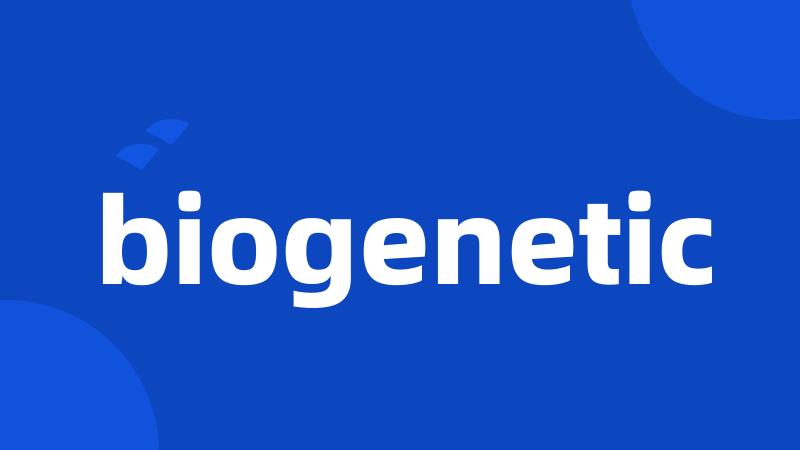 biogenetic