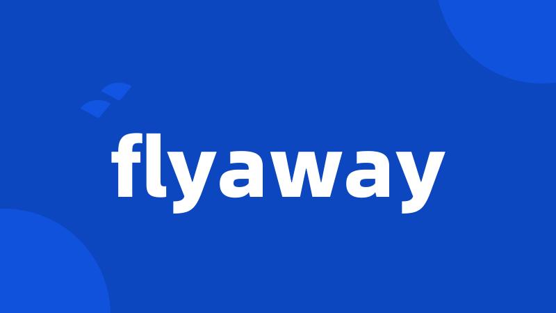 flyaway