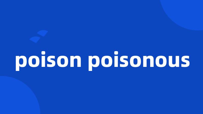 poison poisonous