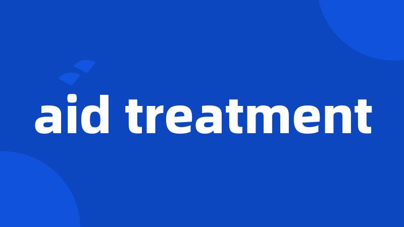 aid treatment