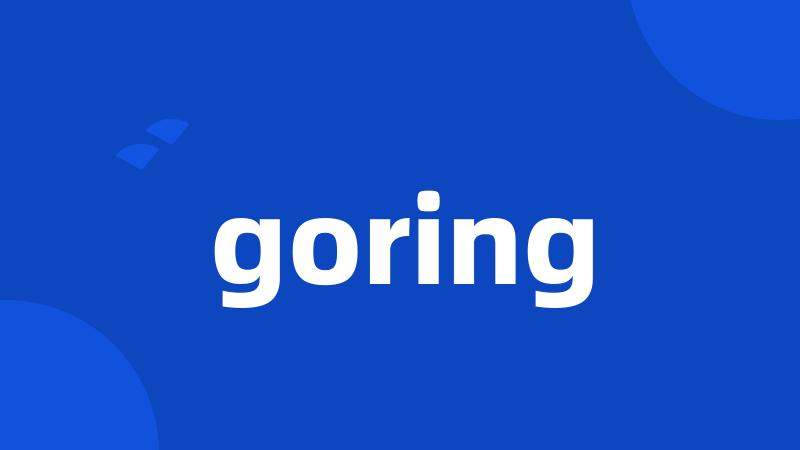 goring