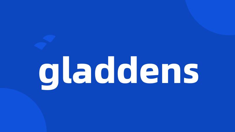 gladdens