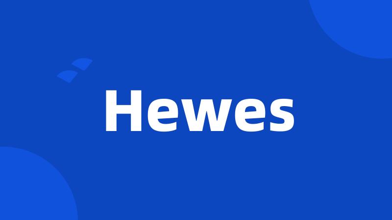 Hewes