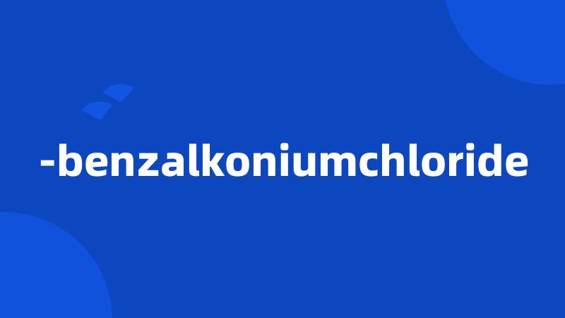 -benzalkoniumchloride