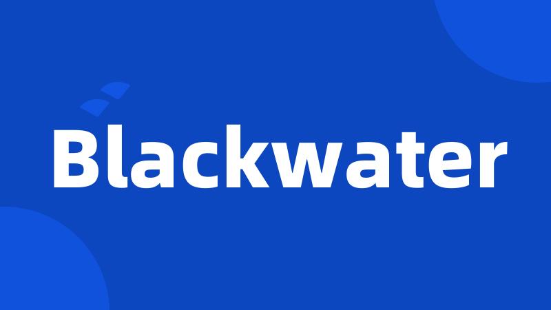 Blackwater