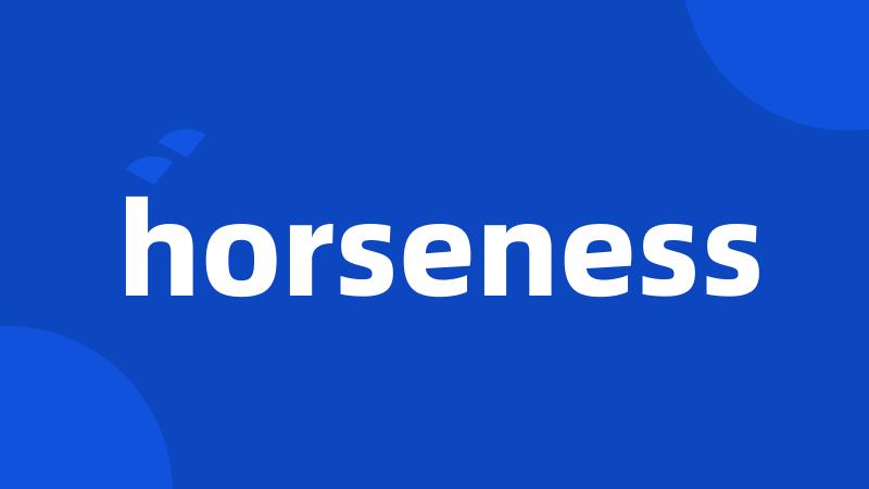 horseness