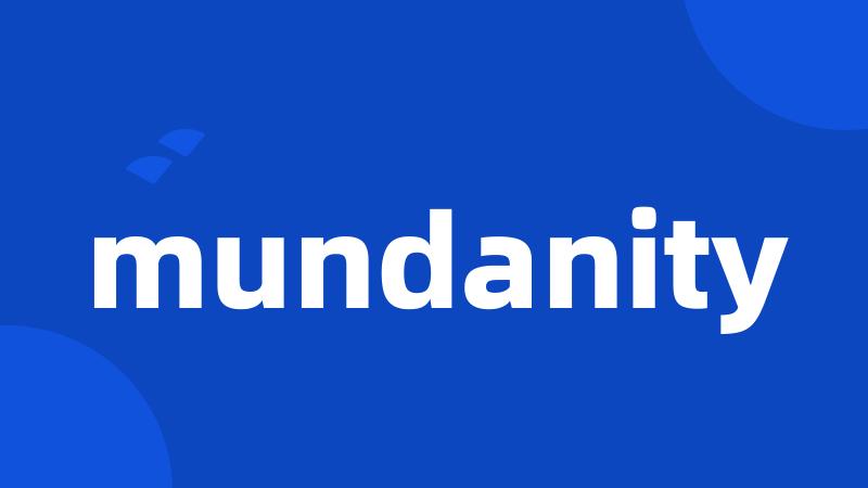 mundanity