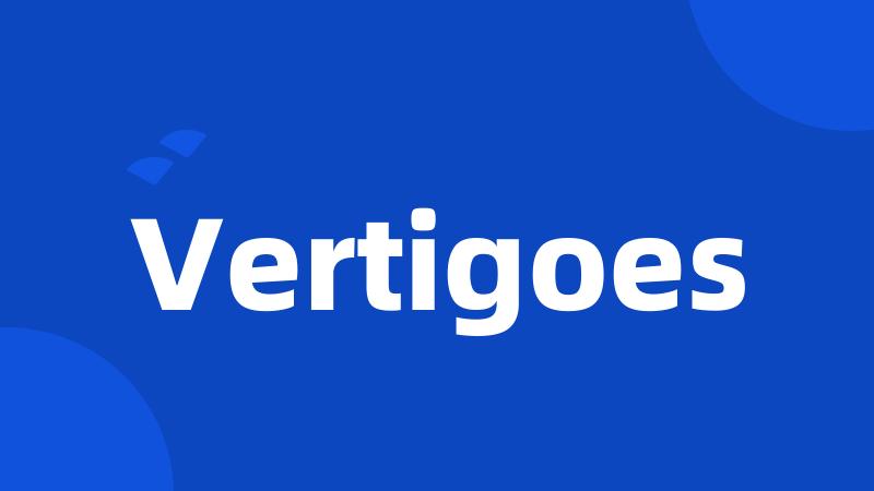 Vertigoes